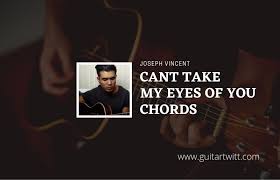 Cant Take My Eyes Off You Chords By Joseph Vincent Guitartwitt