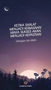 Ketika Shalat Menjadi Kebiasaan Islamic Quotes Motivasi Kutipan Pelajaran Hidup
