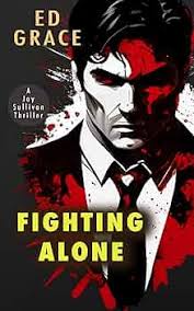 Fighting Alone (Jay Sullivan Thrillers Book 6)