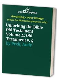 David pawson presents a unique overview of both the old and new testaments.unlocking the bible opens up the word of god in a fresh and . Unlocking The Bible Old Testament Volume 4 Old Testament V 4 By Peck Andy