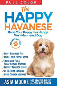 This lovable pup is vet checked, up to date on shots and wormer, and can be registered with the akc. The Full Color Happy Havanese Raise Your Puppy To A Happy Well Mannered Dog Moore Asia 9781913586102 Amazon Com Books