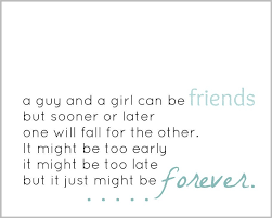  Guys And Girls Can Be Friends Friends Quotes Friendship Quotes Girl Friendship Quotes