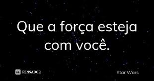 Que A Forca Esteja Com Voce Star Wars