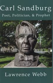 CARL SANDBURG Poet, Politician, & Prophet