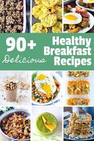 90 Of The Best Healthy Breakfast Recipes Healthy Breakfast Recipes Fun Healthy Breakfast Healthy Breakfast