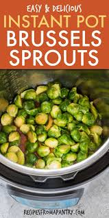 This Recipe For Instant Pot Brussels Sprouts Is Healthy Quick Easy And So Amazingl Brussel Sprouts Frozen Brussel Sprouts Recipe Brussel Sprouts Recipes Easy