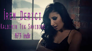 آهنگ kalbimin tek sahibine irem derici. Irem Derici Kalbimin Tek Sahibine Mp3 Indir Youtube