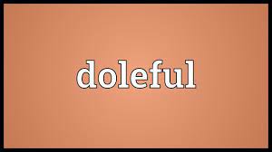 Doleful Meaning Youtube