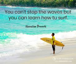 Hawaiian proverbs & poetical sayings bishop museum press, 1983. 40 Surf Quotes That Will Inspire You To Surf Surf Expedition