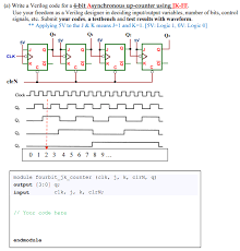 4 bit binary asynchronous reset counter verilog code. Solved A Write A Verilog Code For A 4 Bit Asynchronous Chegg Com