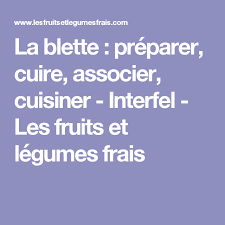 La Blette Preparer Cuire Associer Cuisiner Interfel Les Fruits Et Legumes Frais Fruits Et Legumes Frais Asperge Verte Amandes Grillees