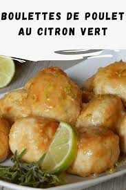 Boulettes De Poulet Au Citron Vert Ma Patisserie Recette En 2020 Poulet Au Citron Boulette De Poulet Boulette