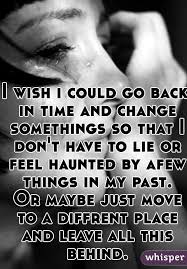 I Wish I Could Go Back In Time Quotes Quotesgram
