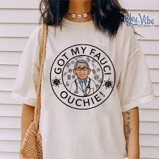 National institute of allergy and infectious diseases (niaid) and a key fauci, who that week appeared on the cover of time magazine's issue on the 100 most influential people of. Got My Fauci Ouchie Shirt Office Tee In 2021 Comfy Shirts Shirts Graphic Shirts