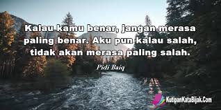 Kalau Kamu Benar Jangan Merasa Paling Benar Aku Pun Kalau Salah Tidak Akan Merasa Paling Salah Kutipan Quotes Katamutia Kata Kata Motivasi Motivasi Bijak