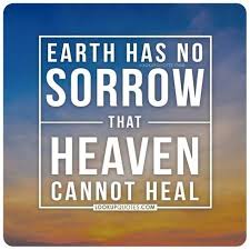 Earth Has No Sorrow That Heaven Cannot Heal