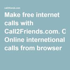16 make free calls with apps: Make Free Internet Calls With Call2friends Com Online Internetional Calls From Browser Internet Call Free Internet Online