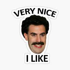 Memes,borat very nice,borat theme,cyberpunk trailer meme,cyberpunk russia meme,cyberpunk brazil meme,this time, borat brings a visit to night city. Borat Gifts Merchandise Redbubble