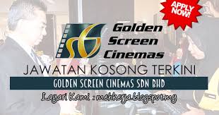 Company profile page for golden screen cinemas sdn bhd including stock price, company news, press releases, executives, board members, and the company offers cinema viewing facilities that project motion pictures onto a large screen. Jawatan Kosong Di Golden Screen Cinemas Sdn Bhd 21 April 2017 Gaji Rm1 500 Rm5 000 Bonus And Cash Incentives Etc Jawatan Kosong 2021 Kerja Kosong Terkini Job Vacancy