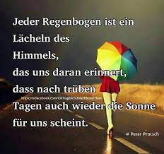 Jeder Regenbogen Regenbogen Spruch Weisheiten Spruche