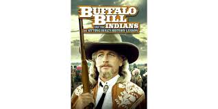 Buffalo Bill And The Indians, or Sitting Bull's History Lesson - Movies on  Google Play