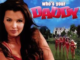 Average 4.6 / 5 out of 22. Who S Your Daddy 2003 Rotten Tomatoes
