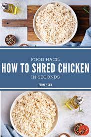 Food Hack How To Shred Chicken In Seconds Forkly Food Shredded Chicken Food Hacks