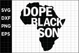Dope Black Son Svg 670137 Printables Design Bundles