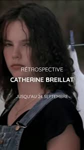 Rétrospective Catherine Breillat, jusqu'au 24 septembre à la Cinémathèque  française. #catherinebreillat #cinemathequefrancaise