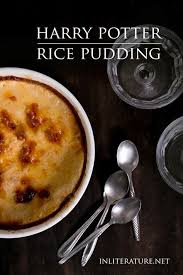 Rice Pudding Harry Potter In Literature Recipe Harry Potter Food Food Recipes