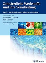 Zahnärztliche Werkstoffe und ihre Verarbeitung, Bd. 2: Werkstoffe unter  klinischen Aspekten