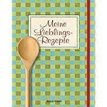 Meine Lieblingsrezepte Zum Sammeln Eintragen Und Einkleben Zum Lieblingsrezepte Meine Sammeln Lieblingsrezepte Mein Liebling Rezepte