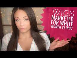 Is There A Difference Between Wigs Marketed For White Women Vs Women Of Color Youtube Curly Hair Styles Naturally Wigs White Women