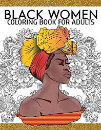 Download Black Women Coloring Book For Adults African American Fashion Natural Hair Dreads Gorgeous Girls Anti Anxiety Stress Free Relaxation Mindfulness Africa Gift Mo Jibran 9798643303039 Amazon Com Books