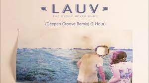 Comment must not exceed 1000 characters. Lauv The Story Never Ends Deepen Groove Remix 1 Hour Version Youtube