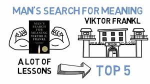 Man S Search For Meaning Top 5 Lessons Viktor Frankl In 2020 Man S Search For Meaning Meant To Be Lesson