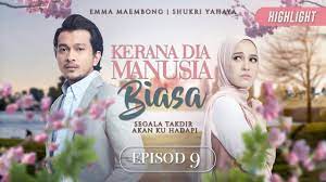 Saksikan episode akhir drama kerana dia manusia biasa di slot samarinda setiap hari isnin hingga khamis, 10 malam di tv3. Highlight Episod 9 Kerana Dia Manusia Biasa 2019 Youtube