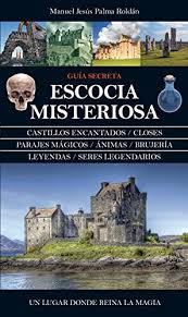 Lea aquí todas las noticias sobre escocia: Escocia Misteriosa Magica Spanish Edition Ebook Palma Roldan Manuel Jesus Amazon De Kindle Shop