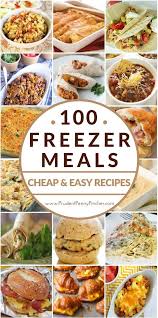 100 Cheap Easy Freezer Meals Freezable Meals Freezer Meal Planning Freezer Dinners