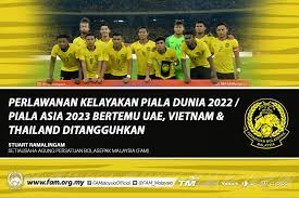 Malaysia diundi dalam kumpulan g terdiri dari pasukan dari negara united arab emirates, thailand , vietnam , malaysia dan indonesia. Siaran Media Perlawanan Kelayakan Piala Dunia 2022 Piala Asia 2023 Bertemu Uae Vietnam Thailand Ditangguhkan Fam