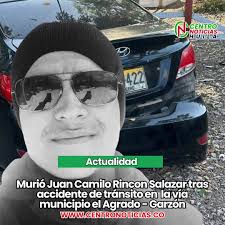 Cómo Juan Camilo Rincón Salazar oriundo del municipio de El Agrado, fue  identificada la persona que lamentablemente perdió la vida en un percance  vial en la mañana de este Jueves 26 de
