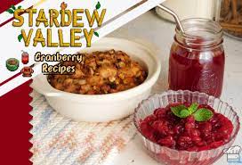 Three Cranberry Recipes From The Stardew Valley Video Game Cranberry Recipes Recipes Geek Food