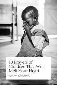10 Prayers Of Children That Will Melt Your Heart Prayers For Children Poverty Children Children Praying
