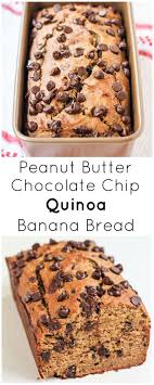 Peanut Butter Chocolate Chip Quinoa Banana Bread Ambitious Kitchen Recipe Peanut Butter Chocolate Chip Food Dessert Recipes