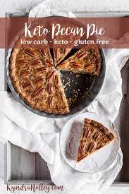 Keto Pecan Pie Sugar Free Gluten Free Kyndra Holley Recipe Keto Pecan Pie Recipe Keto Pecan Pie Low Carb Recipes Dessert
