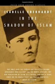 In the Shadow of Islam (Peter Owen Modern Classic): Eberhardt, Isabelle,  Bangert, Sharon: 9780720611915: Amazon.com: Books