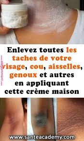 Enlevez Toutes Les Taches De Votre Visage Cou Aisselles Genoux Et Autres En Appliquant Cette Creme Maison Cou Aisselles Visage Creme Recette Enlever Taches Aisselles Tache Peau Tache Visage