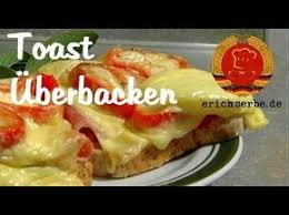 Ostdeutsches Toast Uberbacken Nach Ddr Rezept Ddr Rezepte Rezepte Ideen Furs Essen