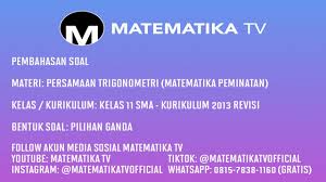 Setelah mempelajari perbandingan trigonometri dasar, sudut istimewa, identitas trigonometri, aturan sinus, aturan cosinus, dan persamaan trigonometri, selanjutnya kita akan mempelajari aplikasi trigonometri. Kelas Xi Peminatan Kurikulum 2013 Pembahasan Soal Pg Persamaan Trigonometri 023 Youtube