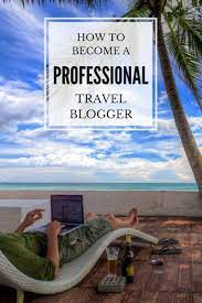 How To Become A Travel Blogger - Finding The Universe
